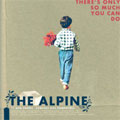 TheAlpine-TheresOnlySoMuch.jpg