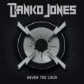 dankojones-nevertooloud.jpg